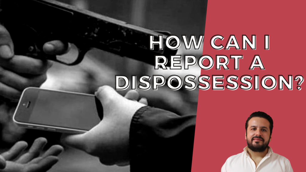 How can I report a dispossession? 